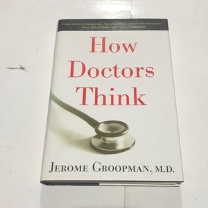 How Doctors Think by Jerome Groopman hardcover book